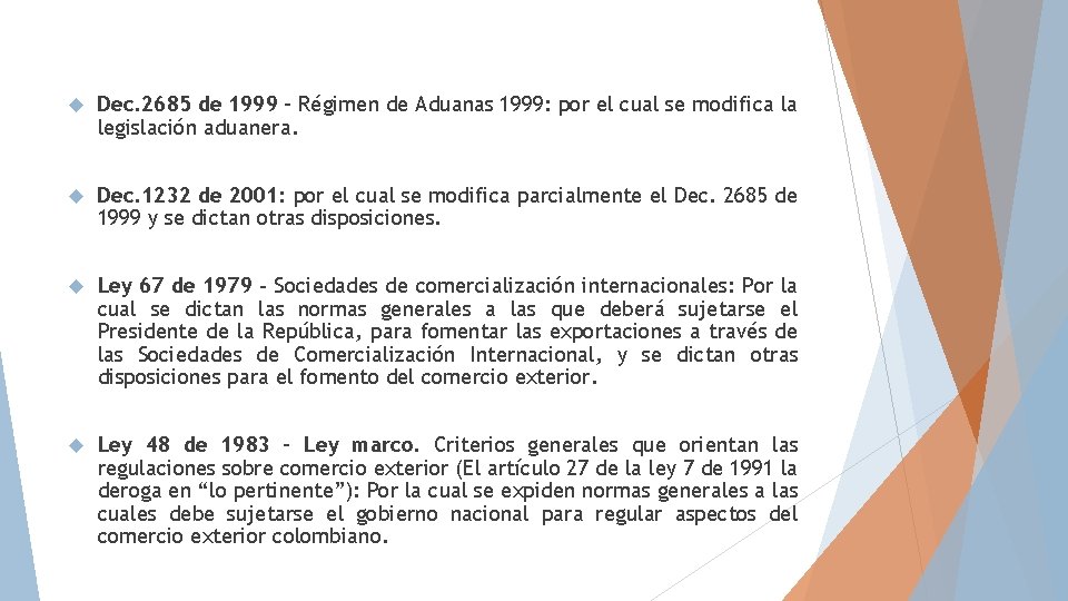  Dec. 2685 de 1999 – Régimen de Aduanas 1999: por el cual se