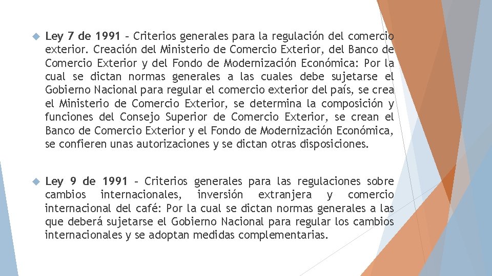  Ley 7 de 1991 – Criterios generales para la regulación del comercio exterior.