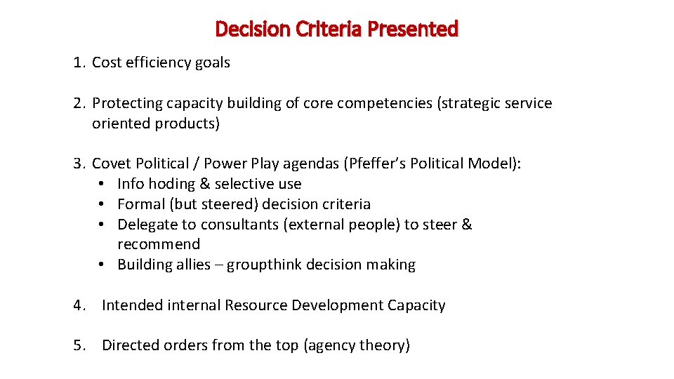 Decision Criteria Presented 1. Cost efficiency goals 2. Protecting capacity building of core competencies