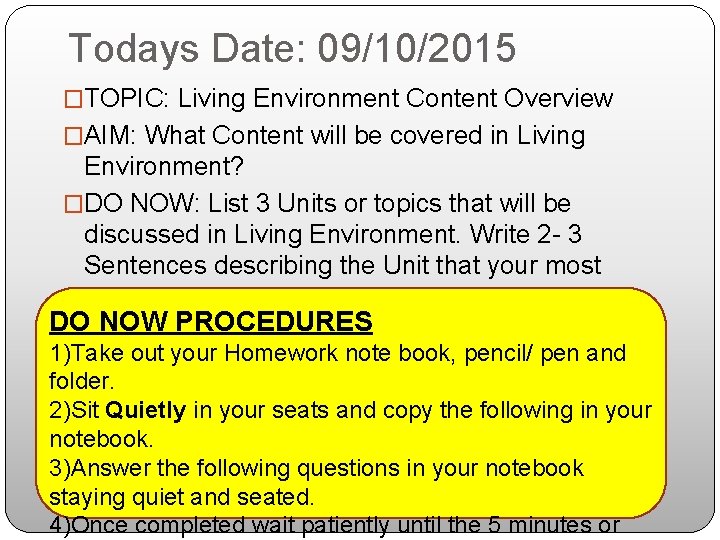 Todays Date: 09/10/2015 �TOPIC: Living Environment Content Overview �AIM: What Content will be covered