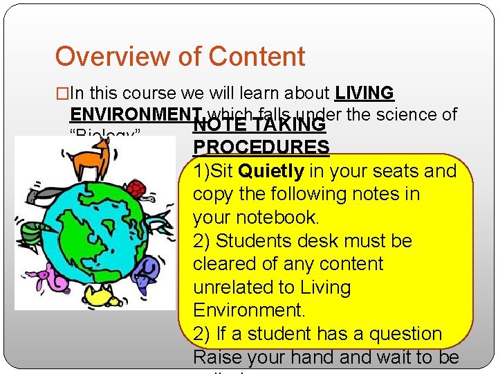 Overview of Content �In this course we will learn about LIVING ENVIRONMENT which falls