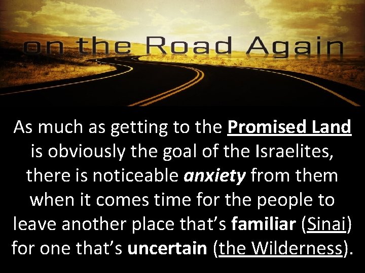 As much as getting to the Promised Land is obviously the goal of the