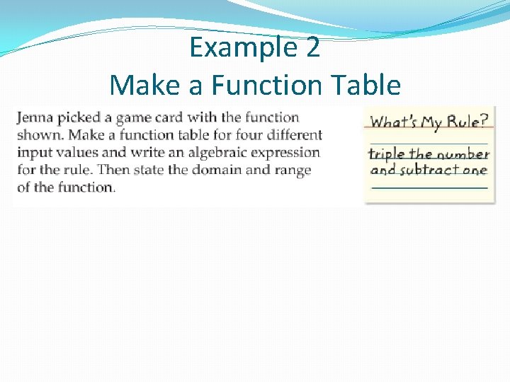 Example 2 Make a Function Table Example 2 Make a Function Table