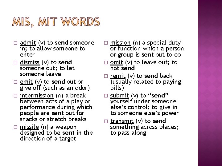 � � � admit (v) to send someone in; to allow someone to enter