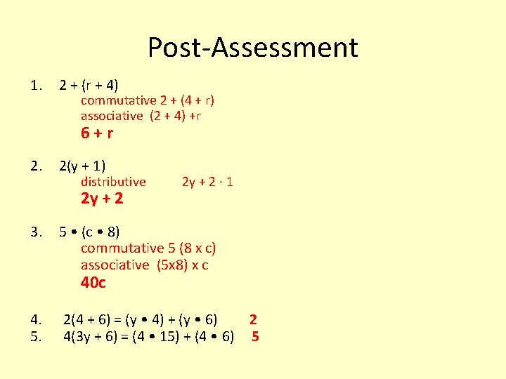 Post-Assessment 1. 2 + (r + 4) commutative 2 + (4 + r) associative