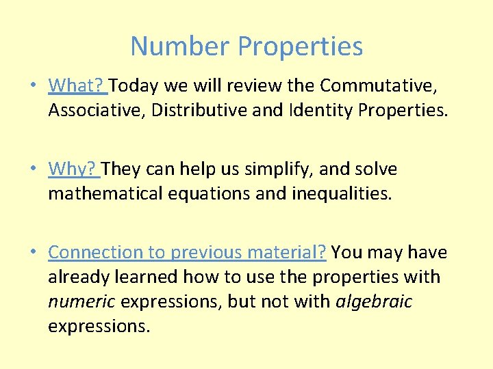 Number Properties • What? Today we will review the Commutative, Associative, Distributive and Identity