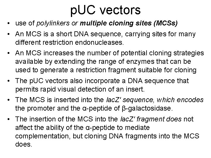 p. UC vectors • use of polylinkers or multiple cloning sites (MCSs) • An