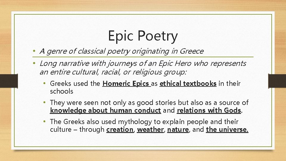 Epic Poetry • A genre of classical poetry originating in Greece • Long narrative