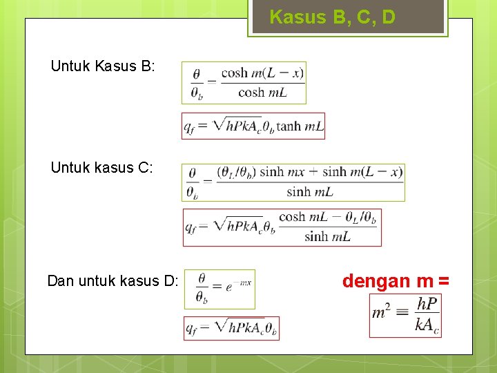 Kasus B, C, D Untuk Kasus B: Untuk kasus C: Dan untuk kasus D: