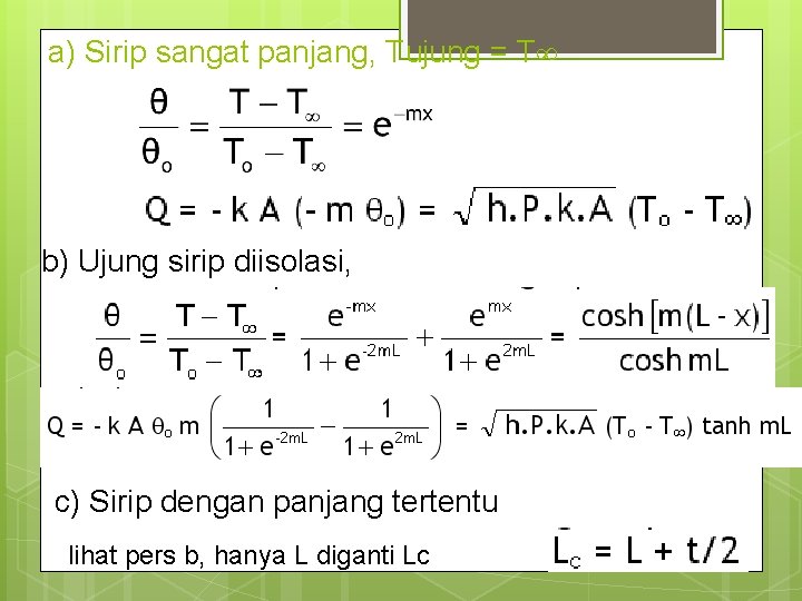 a) Sirip sangat panjang, Tujung = T b) Ujung sirip diisolasi, c) Sirip dengan