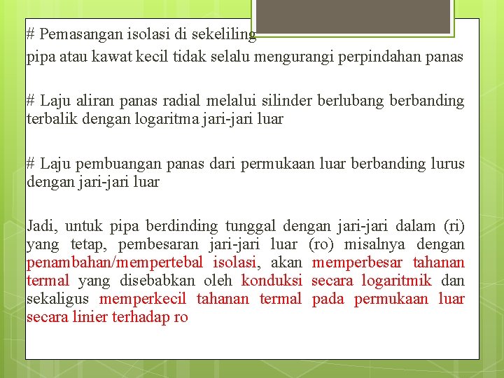 # Pemasangan isolasi di sekeliling pipa atau kawat kecil tidak selalu mengurangi perpindahan panas