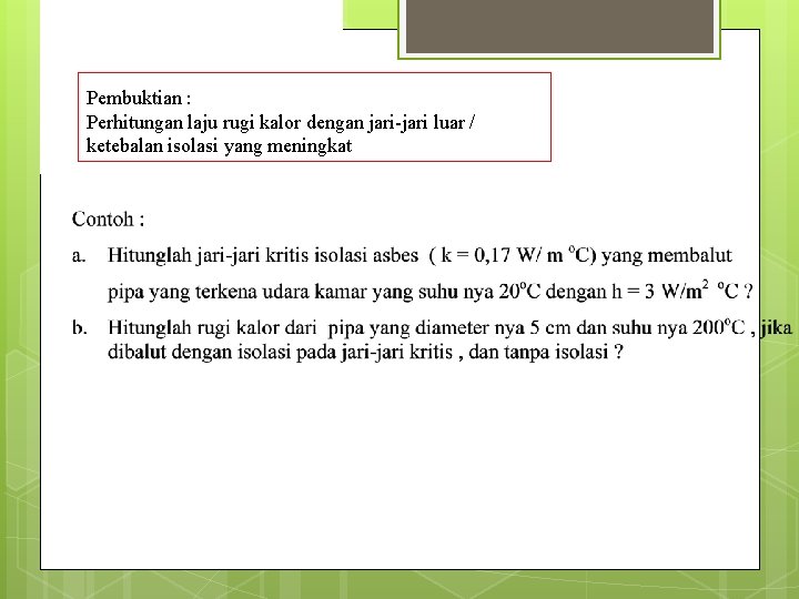 Pembuktian : Perhitungan laju rugi kalor dengan jari-jari luar / ketebalan isolasi yang meningkat