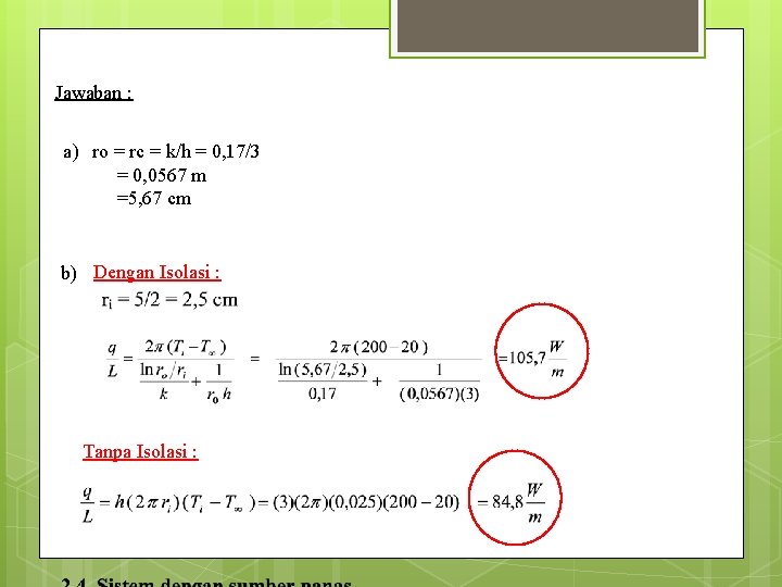 Jawaban : a) ro = rc = k/h = 0, 17/3 = 0, 0567