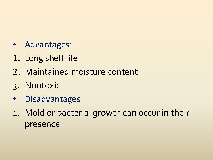  • 1. 2. 3. • 1. Advantages: Long shelf life Maintained moisture content