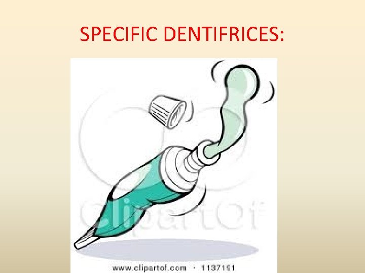 SPECIFIC DENTIFRICES: 