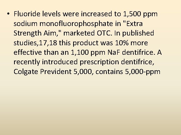  • Fluoride levels were increased to 1, 500 ppm sodium monofluorophosphate in "Extra