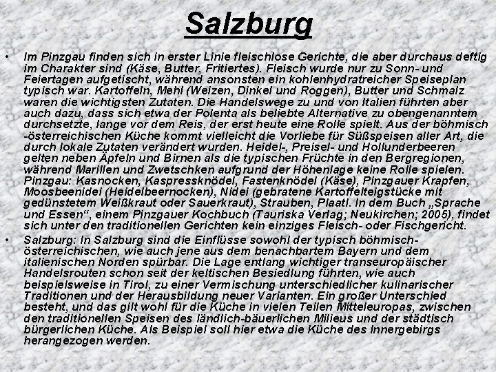 Salzburg • • Im Pinzgau finden sich in erster Linie fleischlose Gerichte, die aber