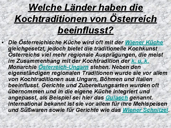 Welche Länder haben die Kochtraditionen von Österreich beeinflusst? • Die Österreichische Küche wird oft