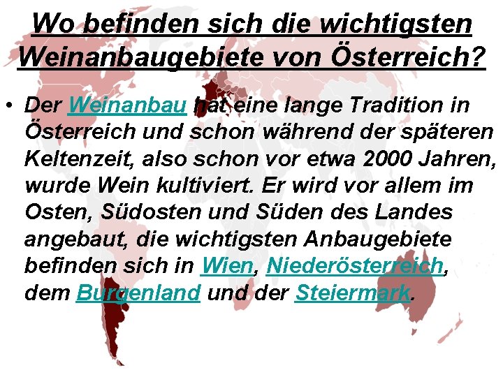 Wo befinden sich die wichtigsten Weinanbaugebiete von Österreich? • Der Weinanbau hat eine lange