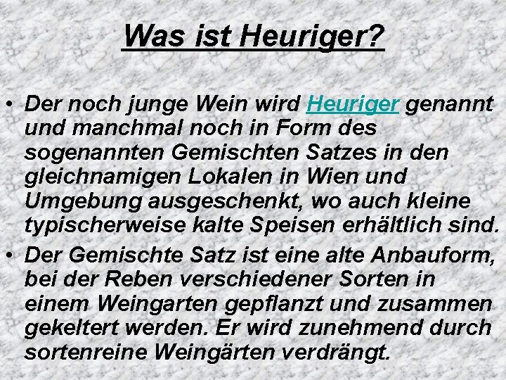 Was ist Heuriger? • Der noch junge Wein wird Heuriger genannt und manchmal noch