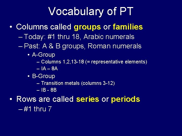 Vocabulary of PT • Columns called groups or families – Today: #1 thru 18,