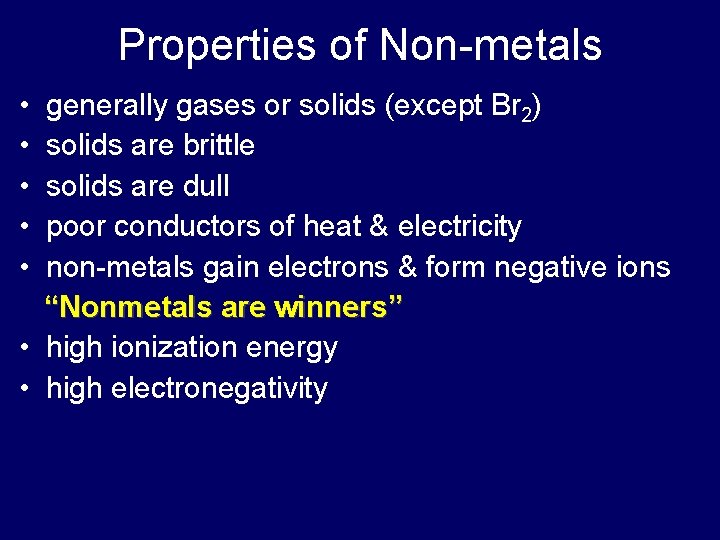 Properties of Non-metals • • • generally gases or solids (except Br 2) solids