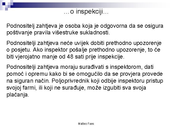 …o inspekciji… Podnositelj zahtjeva je osoba koja je odgovorna da se osigura poštivanje pravila