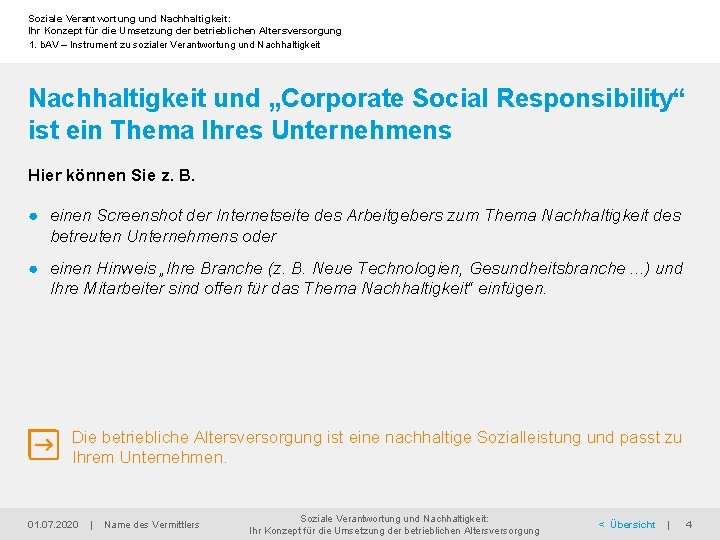 Soziale Verantwortung und Nachhaltigkeit: Ihr Konzept für die Umsetzung der betrieblichen Altersversorgung 1. b.