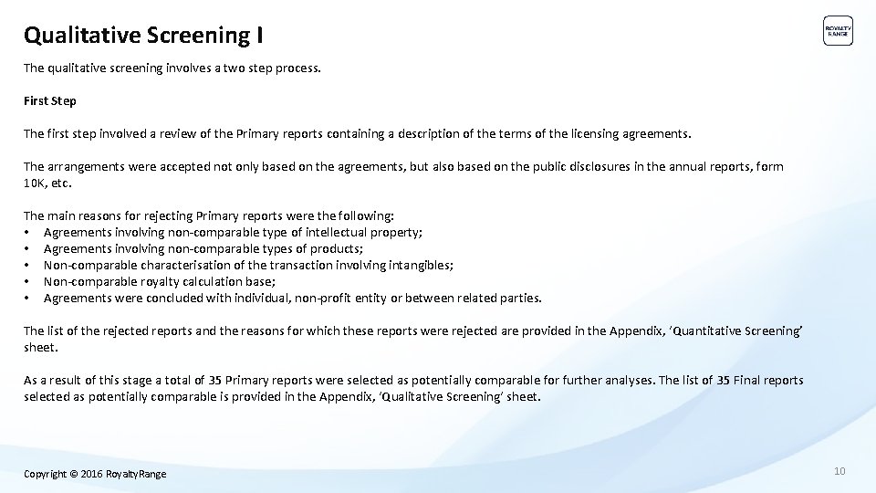 Qualitative Screening I The qualitative screening involves a two step process. First Step The