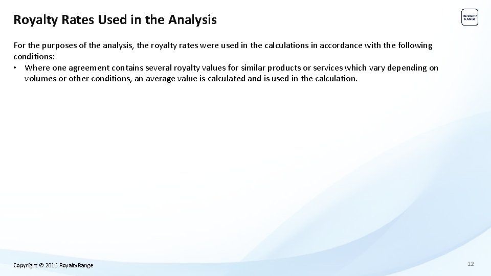 Royalty Rates Used in the Analysis For the purposes of the analysis, the royalty
