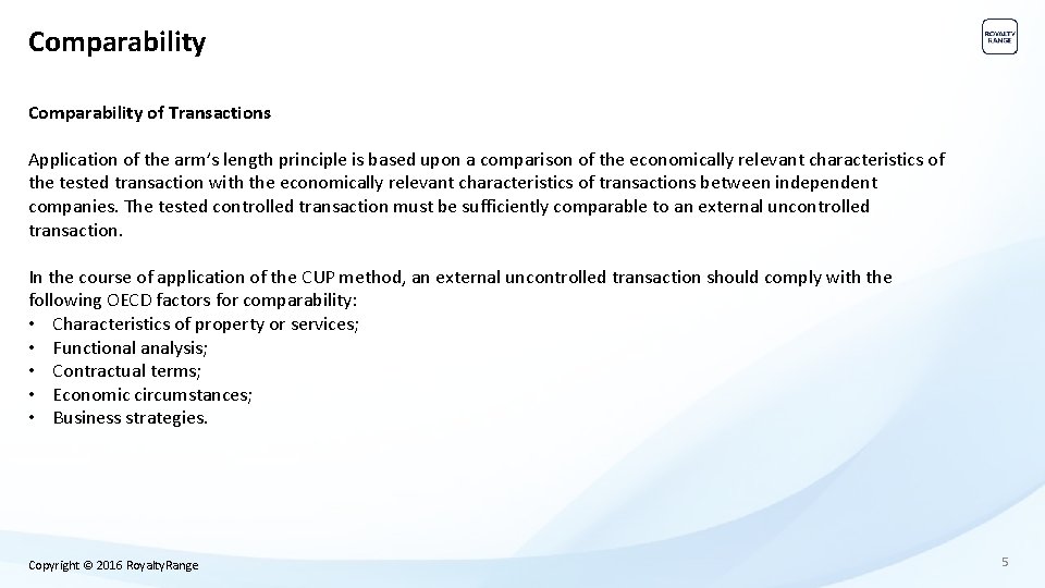 Comparability of Transactions Application of the arm’s length principle is based upon a comparison