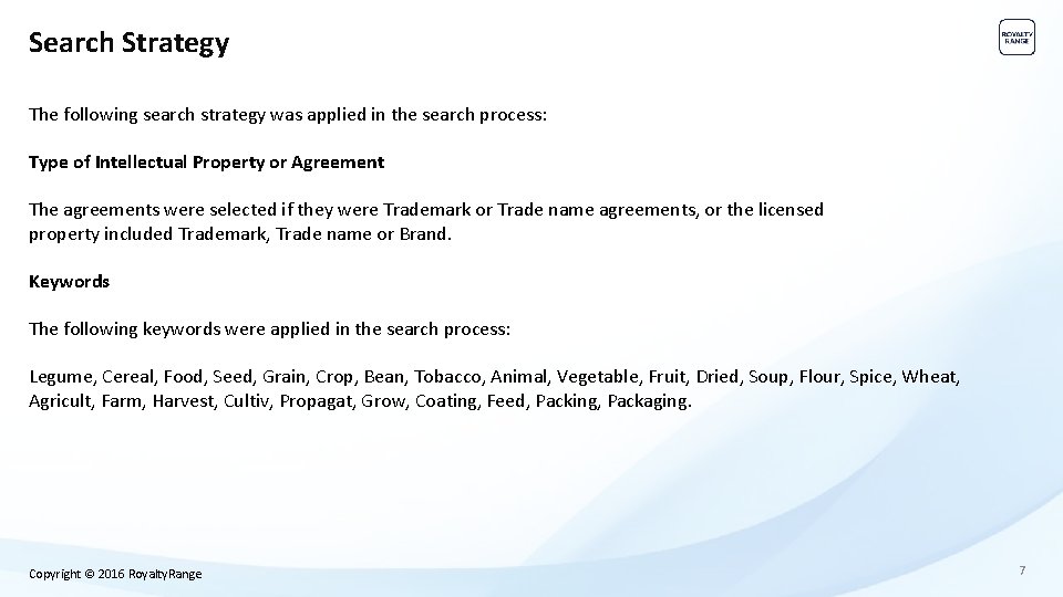Search Strategy The following search strategy was applied in the search process: Type of