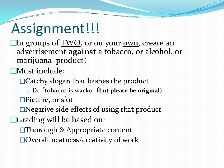 Assignment!!! �In groups of TWO, or on your own, create an advertisement against a
