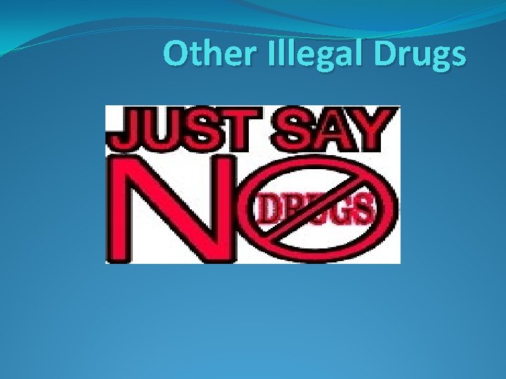 Other Illegal Drugs 