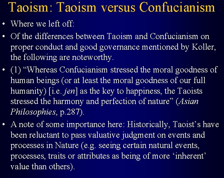 Taoism: Taoism versus Confucianism • Where we left off: • Of the differences between