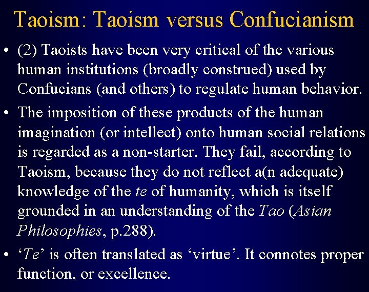 Taoism: Taoism versus Confucianism • (2) Taoists have been very critical of the various