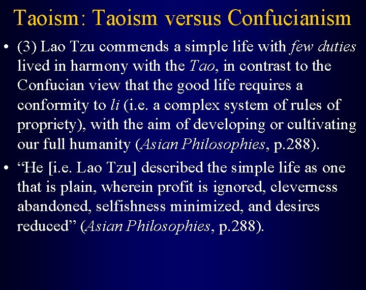 Taoism: Taoism versus Confucianism • (3) Lao Tzu commends a simple life with few