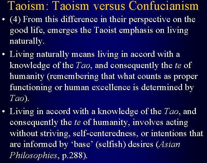 Taoism: Taoism versus Confucianism • (4) From this difference in their perspective on the