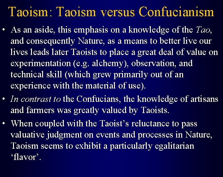 Taoism: Taoism versus Confucianism • As an aside, this emphasis on a knowledge of