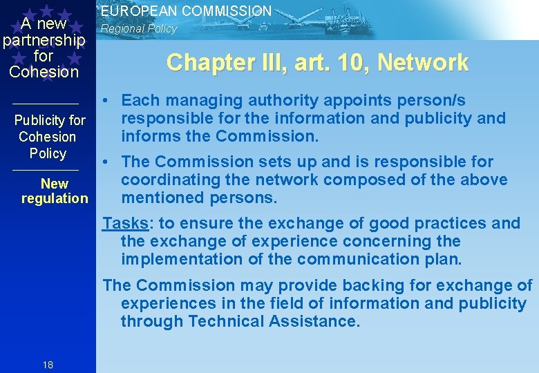 A new partnership EN for Cohesion EUROPEAN COMMISSION Regional Policy Chapter III, art. 10,