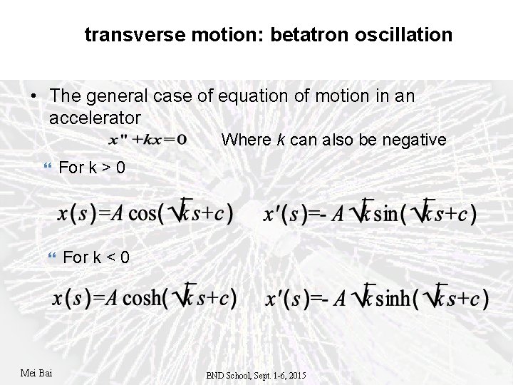 transverse motion: betatron oscillation • The general case of equation of motion in an