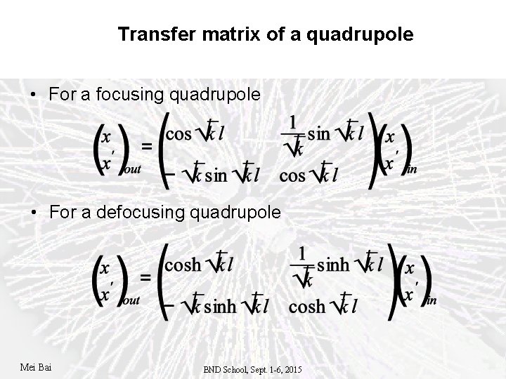 Transfer matrix of a quadrupole • For a focusing quadrupole • For a defocusing