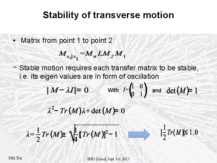 Stability of transverse motion • Matrix from point 1 to point 2 Stable motion