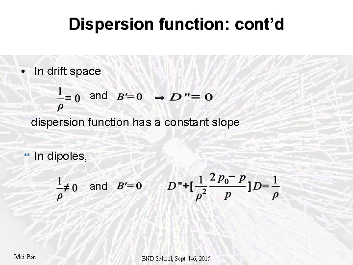 Dispersion function: cont’d • In drift space and dispersion function has a constant slope