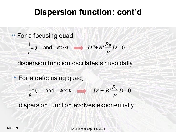 Dispersion function: cont’d For a focusing quad, and dispersion function oscillates sinusoidally For a