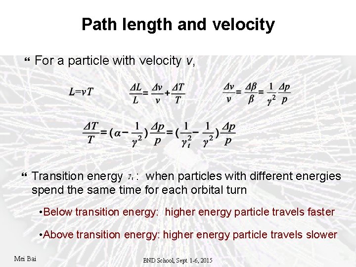 Path length and velocity For a particle with velocity v, Transition energy : when