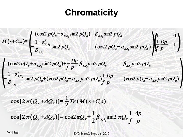 Chromaticity Mei Bai BND School, Sept. 1 -6, 2015 