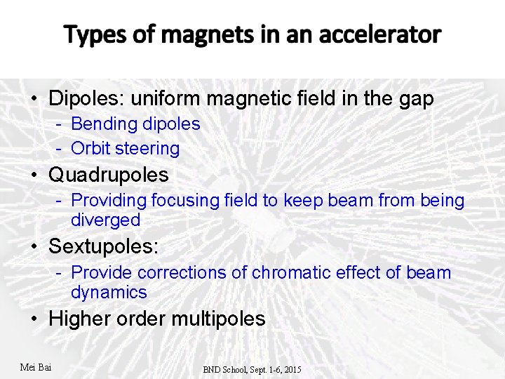  • Dipoles: uniform magnetic field in the gap - Bending dipoles - Orbit