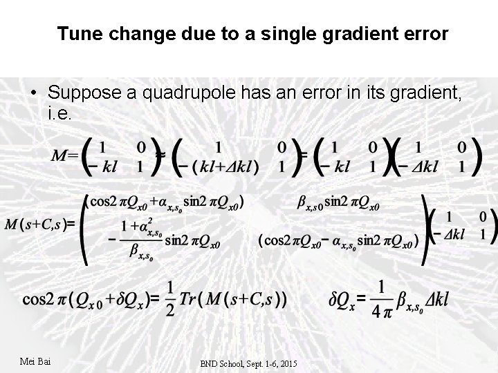 Tune change due to a single gradient error • Suppose a quadrupole has an