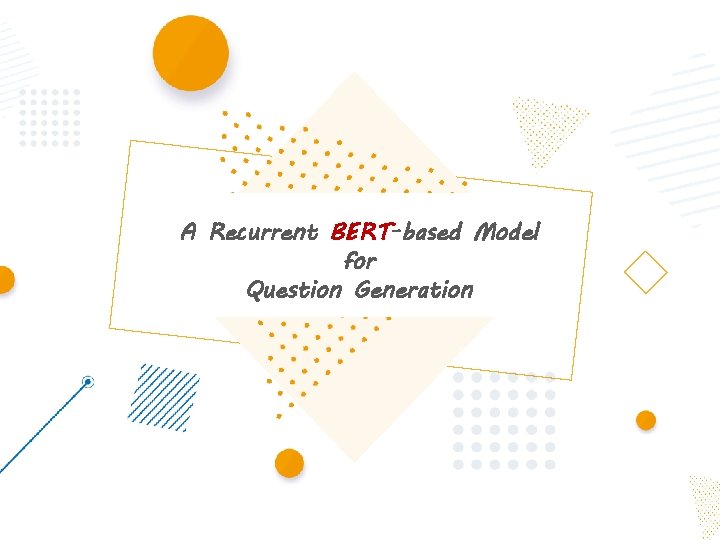A Recurrent BERT-based Model for Question Generation 